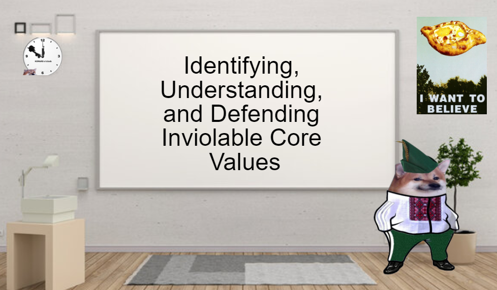 Identifying, Understanding, and Defending Inviolable Core Values